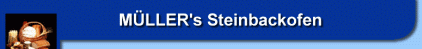 Banner: Müller's Steinbackofen